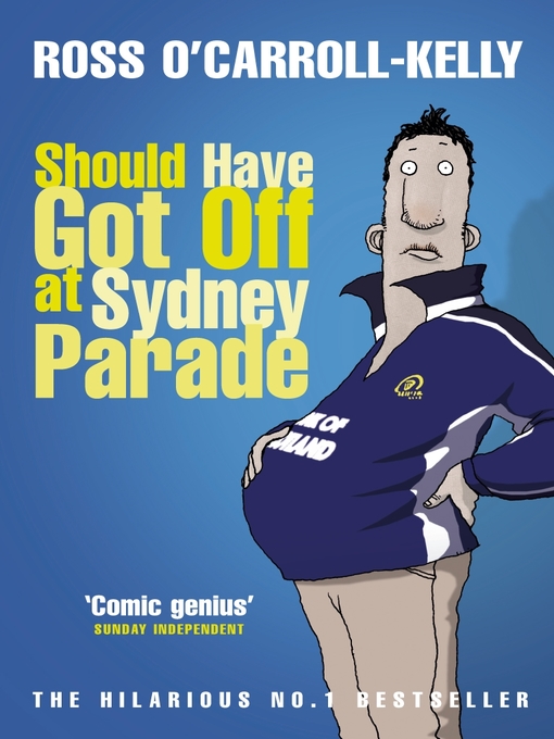 Title details for Should Have Got Off at Sydney Parade by Ross O'Carroll-Kelly - Wait list